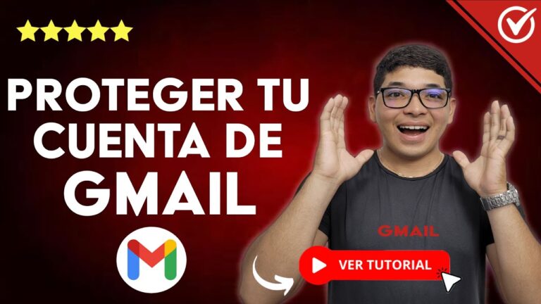C&oacute;mo proteger tu correo electr&oacute;nico en Gmail: consejos y trucos eficientes